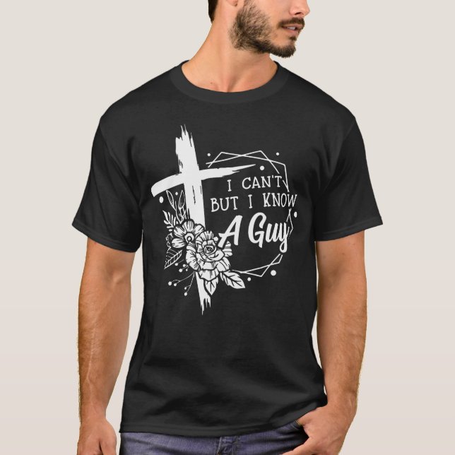 Camiseta Eu Não Consigo, Mas Conheço Uma Cara Jesus Cruzand (Frente)