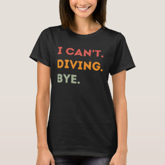 Camiseta Eu não consigo mergulhar, Engraçado, citar homens 