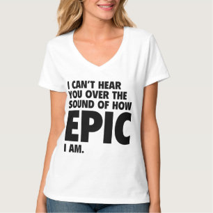 Camiseta Eu não consigo ouvi-lo pelo som de como sou épico