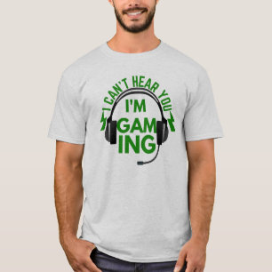 Camiseta Eu não consigo ouvir você que estou jogando