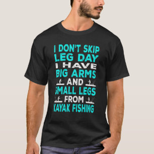 Camiseta Eu Não Deixo de Fazer Dia de Perna Pescador Caiaqu