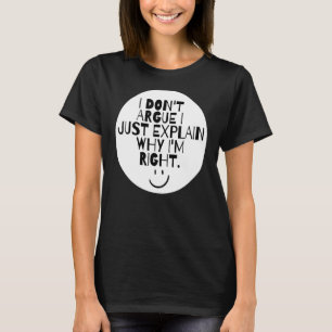 Camiseta Eu não discuto, só explico porque estou certo
