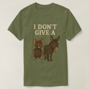 Camiseta Eu não dou a um Rato um Rato e Donkey Engraçado