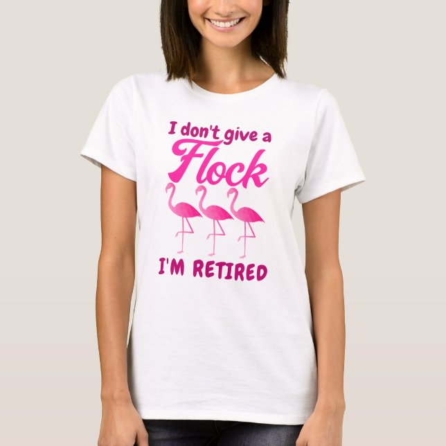Camiseta Eu não dou a um reformado sou rosa flamingo (Frente)