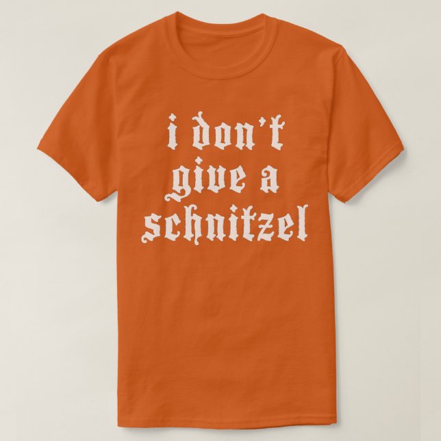 Camiseta Eu não dou a um Schnitzel alemão Engraçado Oktober (Frente do Design)