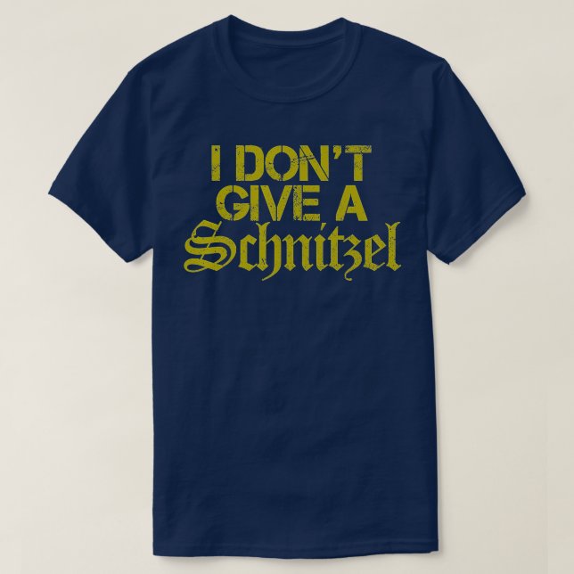 Camiseta Eu não dou a um Schnitzel - Engraçado Souvenir Ale (Frente do Design)
