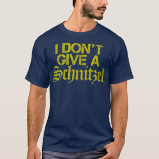 Camiseta Eu não dou a um Schnitzel - Engraçado Souvenir Ale