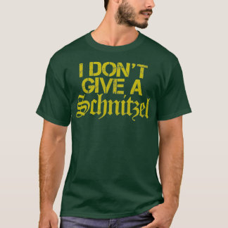 Camiseta Eu não dou a um Schnitzel - Engraçado Souvenir Ale