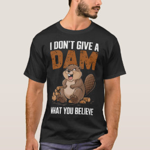 Camiseta Eu Não Dou Amantes de Castores Animais Natureza