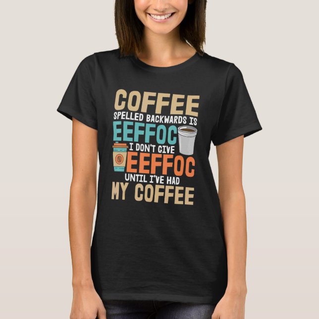 Camiseta Eu não dou ao Eefã Cafeine de Café viciado (Frente)