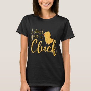 Camiseta Eu Não Dou Um Design De Aquecimento De Galinhas