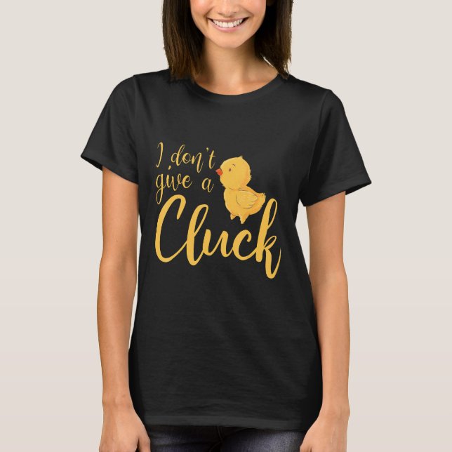 Camiseta Eu Não Dou Um Design De Aquecimento De Galinhas (Frente)