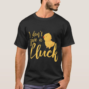 Camiseta Eu Não Dou Um Design De Aquecimento De Galinhas