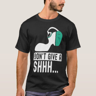 Camiseta Eu não dou um shhh Médico de anestesia anestesista