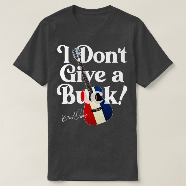Camiseta Eu não dou um tributo de violão à Buck Owens Ameri (Frente do Design)