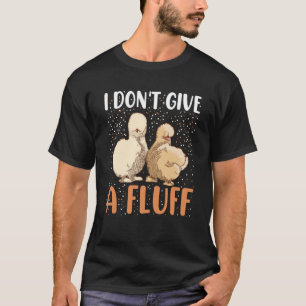 Camiseta Eu não dou uma Penugem Galinha Sedosa Ave Silkie C