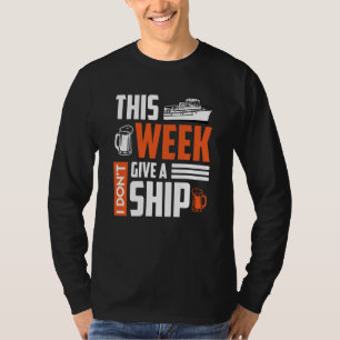 Camiseta Eu não dou uma viagem de cruzeiro de navio férias