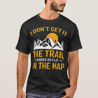 Camiseta Eu Não Entendo Isso A Trilha Parecia Tão Plana No