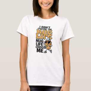 Camiseta Eu não escolhi a vida de nuggets, a vida de nugget