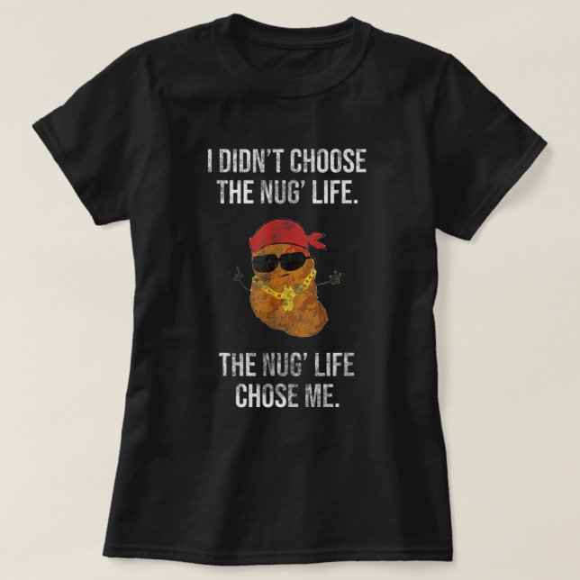 Camiseta Eu não escolhi o Nug Life Chicken Nugget Kawai (Frente do Design)
