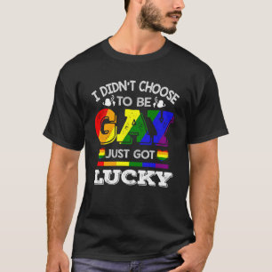 Camiseta Eu não escolhi ser Gay, acabei de ter sorte com o 
