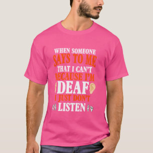 Camiseta Eu não escuto linguagem de sinais de surdez ouvind