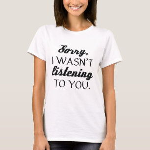 Camiseta Eu não estava escutando