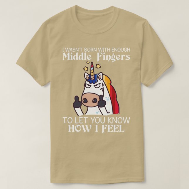 Camiseta Eu Não Estava Nascer De Dedos Médios Suficientes U (Frente do Design)