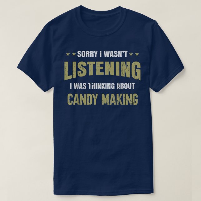 Camiseta Eu não estava ouvindo, estava pensando em Candy Ma (Frente do Design)