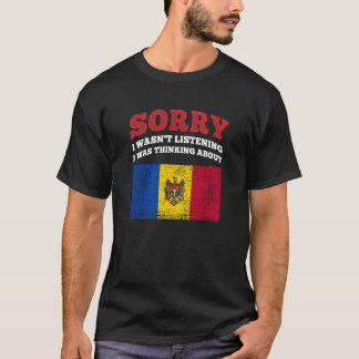 Camiseta Eu Não Estava Ouvindo Estava Pensando Na Moldávia
