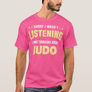 Camiseta Eu Não Estava Ouvindo Eu Estava Pensando Sobre Jud