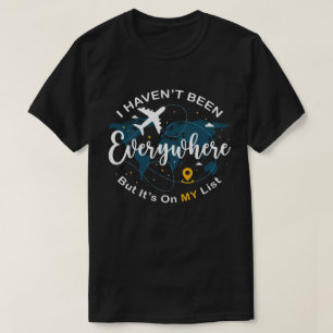 Camiseta Eu Não Estive Em Todo Lugar Mas Está Na Minha List