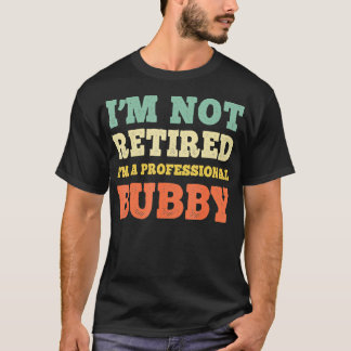 Camiseta Eu Não Estou Aposentado Com O Bubby Da Reforma, Vi