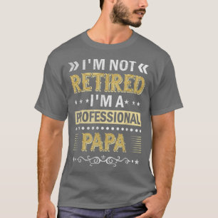 Camiseta Eu Não Estou Aposentado Profissional Papa Vintage