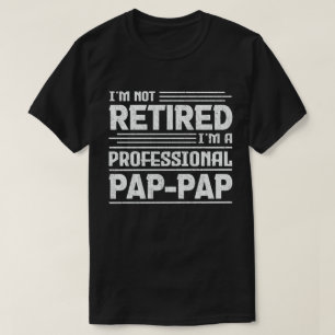 Camiseta Eu não estou aposentado. Sou um vovô profissional