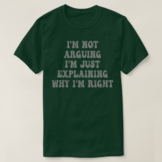 Camiseta Eu Não Estou Argumentando Estou Apenas Explicando  (Frente do Design)