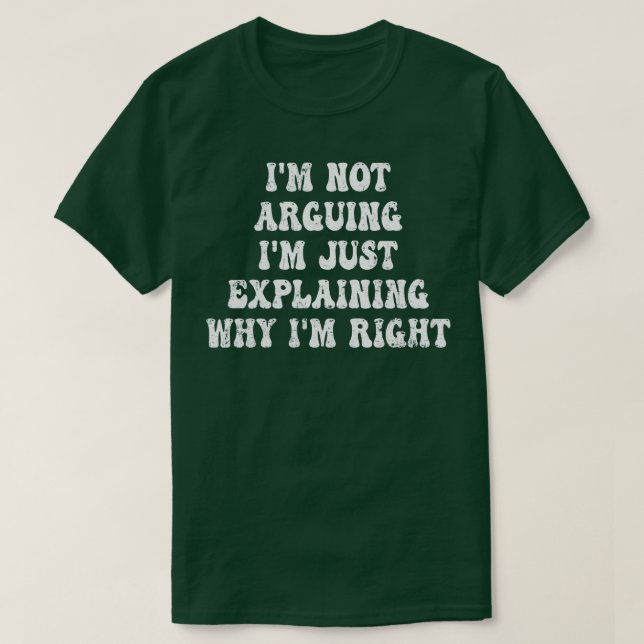 Camiseta Eu Não Estou Argumentando Estou Apenas Explicando  (Frente do Design)