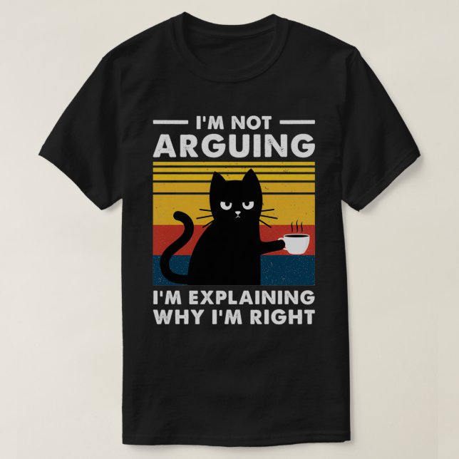 Camiseta Eu Não Estou Argumentando Eu Só Explicando Por Que (Frente do Design)
