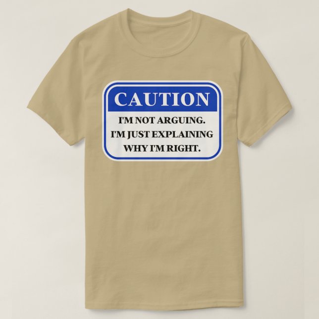 Camiseta Eu Não Estou Argumentando Eu Só Explicando Por Que (Frente do Design)