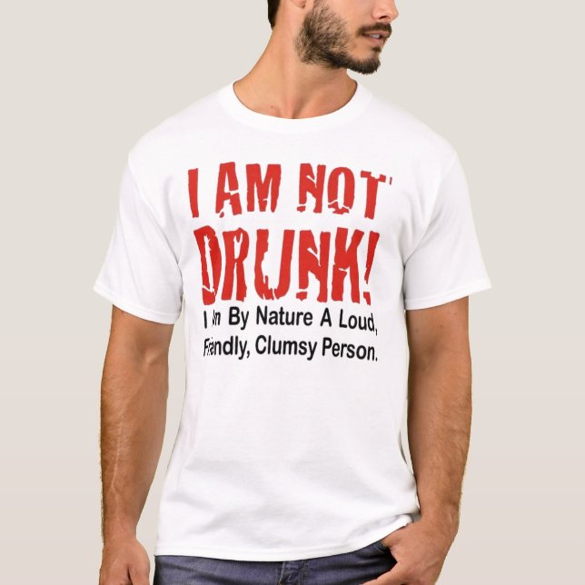 Camiseta Eu não estou bêbedo! (Frente)