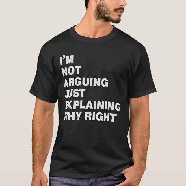 Camiseta eu não estou discutindo apenas por que, certo (Frente)