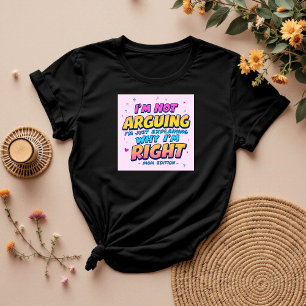 Camiseta Eu não estou discutindo   Presente Engraçado Para 