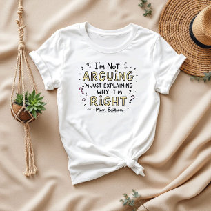 Camiseta Eu não estou discutindo   Sarcástico Say   Mãe Eng