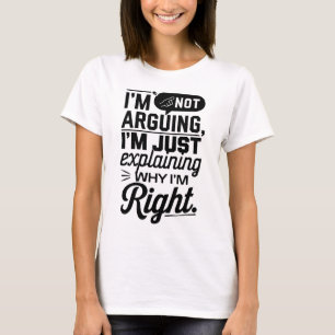 Camiseta Eu não estou discutindo, só sempre certo, o último