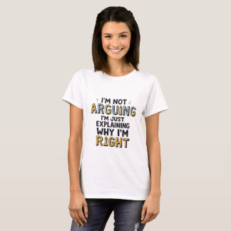 Camiseta "Eu não estou discutindo" Witty T-Shirt - Humor sa
