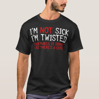 Camiseta Eu Não Estou Doente Eu Estou Doente Torto Isso Par