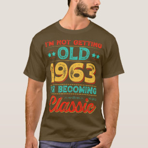 Camiseta Eu Não Estou Envelhecendo 1963 Im Tornando-Me Clás