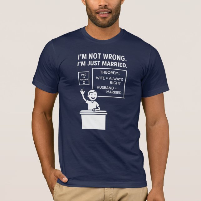 Camiseta Eu não estou errado. Eu sou Recem casados. Marido (Frente)