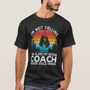 Camiseta Eu não estou gritando "Boxing Voice Boxing Trainer