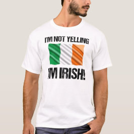 Camiseta Eu não estou gritando Eu sou Irish Country Flag Ir